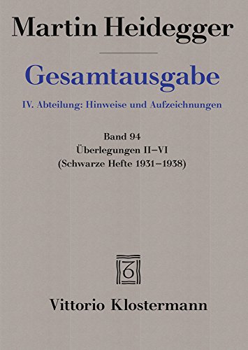 Überlegungen II-VI: (Schwarze Hefte 1931-1938) (Martin Heidegger Gesamtausgabe, Band 94)